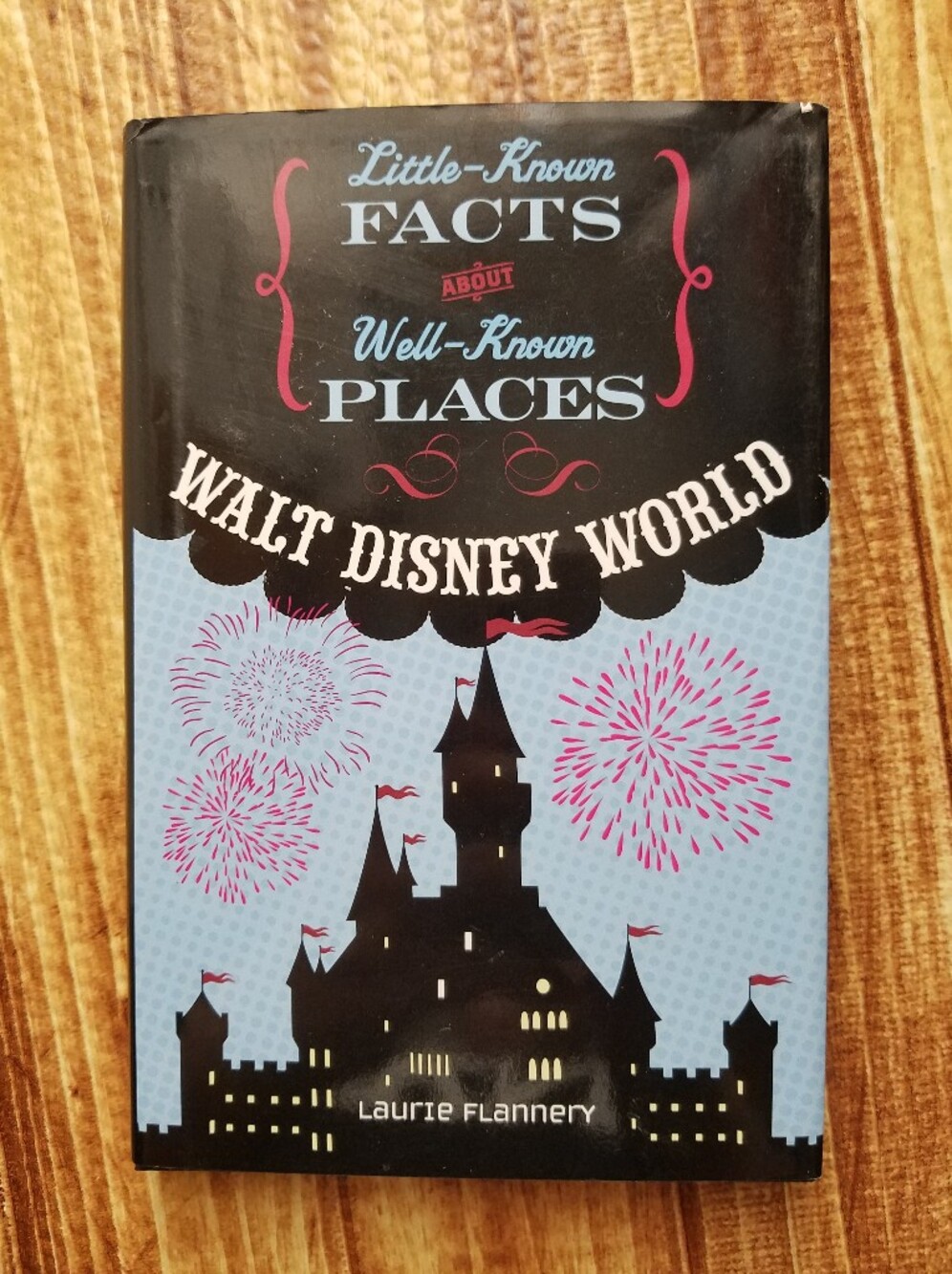Walt Disney World Little Known Facts Trivia Hardcover Book Laurie Flannery Parks